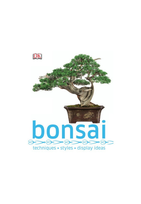 Bonsai: Techniques, Styles, Display Ideas
