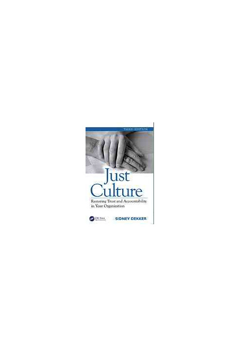 Just culture: restoring trust and accountability in your organization