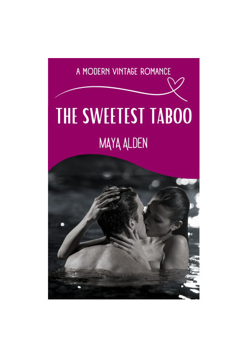 The Sweetest Taboo (A Modern Vintage Romance)