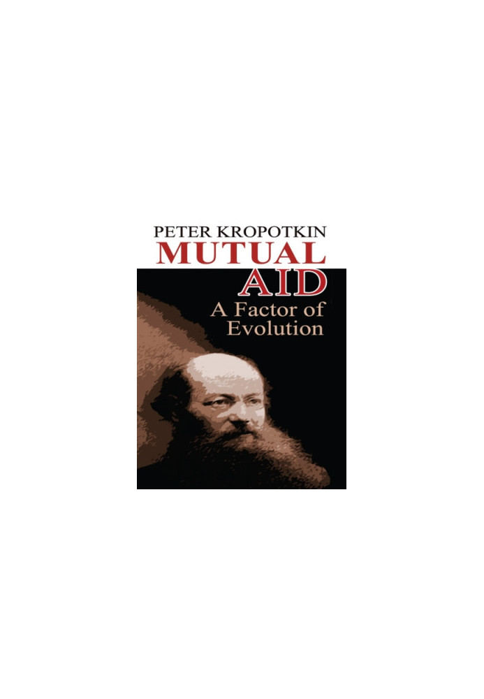 Mutual Aid: A Factor of Evolution