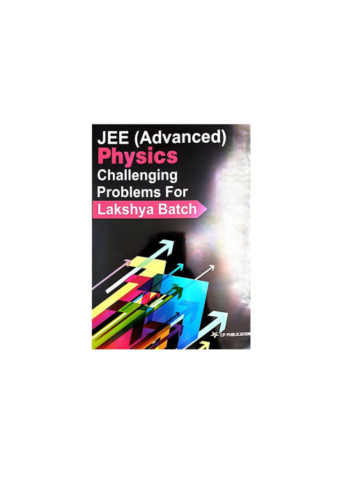 IIT JEE Advanced Part 1 Physics Challenging Problems Tests for Lakshya Batch IITJEE Questions Solutions Practice Papers CP Pu