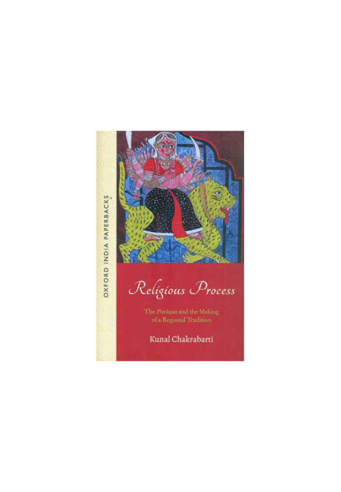 Religious Processes: The Puranas and the Making of a Regional Tradition