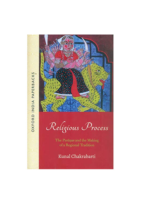 Religious Processes: The Puranas and the Making of a Regional Tradition