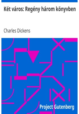 Two Cities: A Novel in Three Books