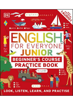 English for Everyone Junior Beginner's Practice Book: Look, Listen, Learn, and Practise
