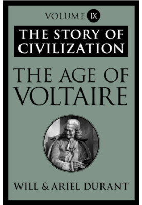 The Age of Voltaire: The Story of Civilization, Volume IX