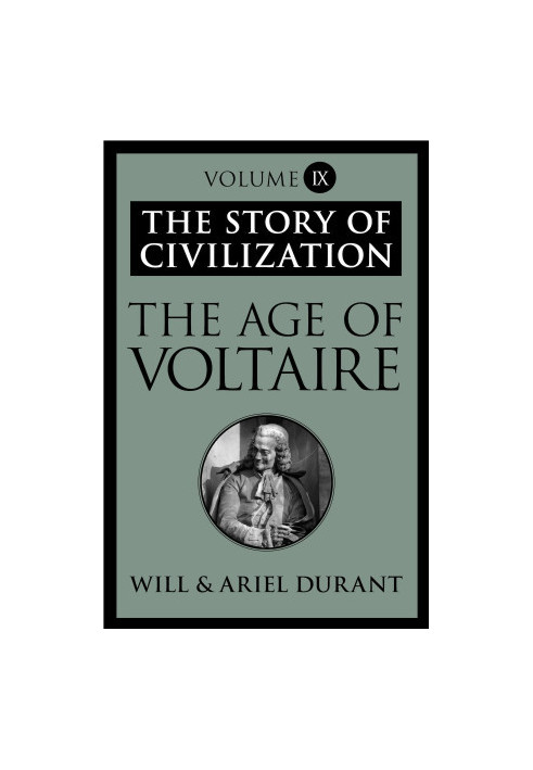 The Age of Voltaire: The Story of Civilization, Volume IX