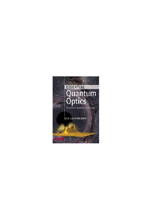 Essential Quantum Optics: From Quantum Measurements to Black Holes