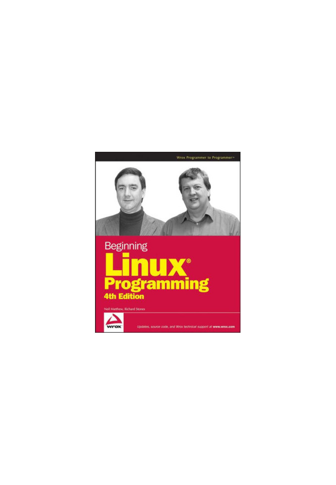 Beginning Linux programming Cover title. - ''Wrox programmer to programmer.''. - Includes index