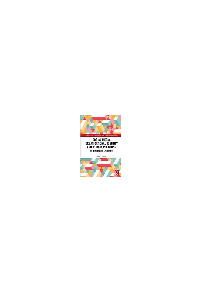 Social media, organizational identity and public relations: the challenge of authenticity