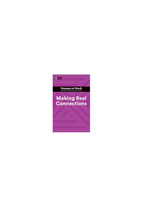 Making Real Connections (HBR Women at Work Series)