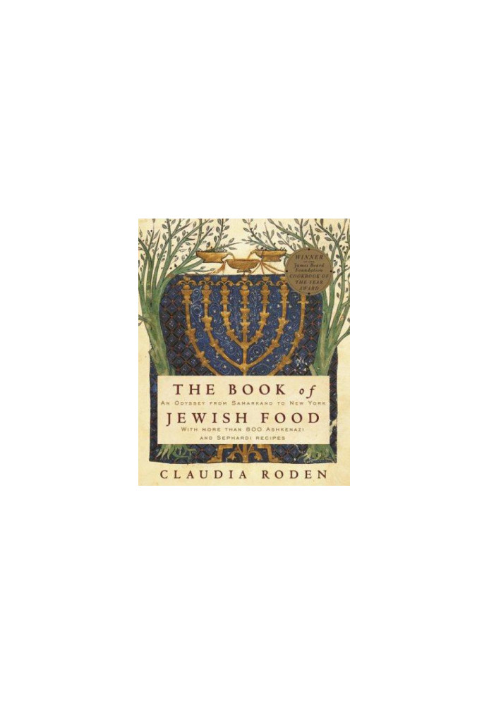 The book of Jewish food : an odyssey from Samarkand and Vilna to the present day
