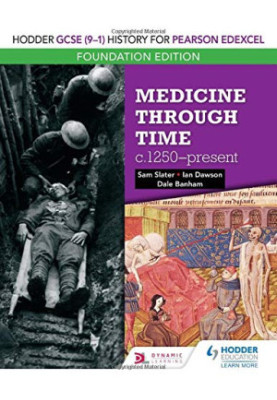 Hodder GCSE (9-1) History for Pearson Edexcel Foundation Edition: Medicine Through Time c. 1250-Present