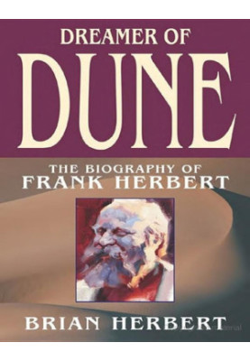 Dreamer of Dune: The Biography of Frank Herbert