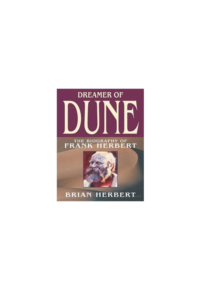 Dreamer of Dune: The Biography of Frank Herbert