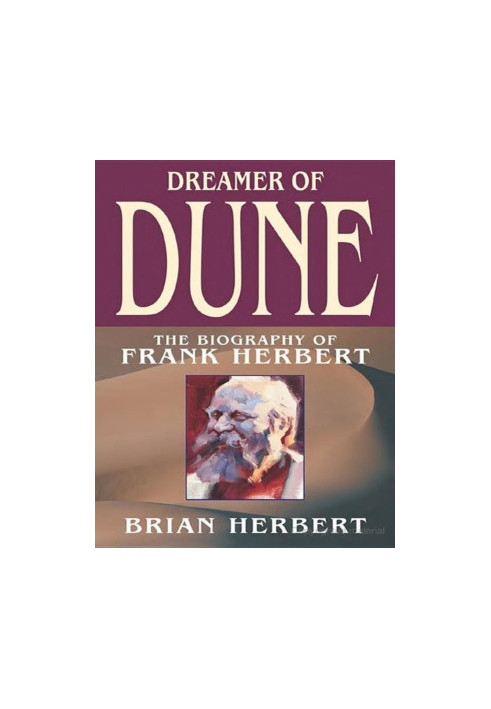 Dreamer of Dune: The Biography of Frank Herbert