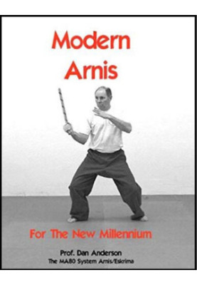 Modern Arnis For The New Millennium: The MA80 System Arnis-Eskrima