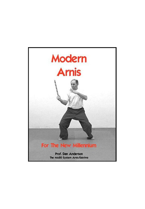 Modern Arnis For The New Millennium: The MA80 System Arnis-Eskrima