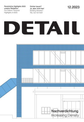 Nachverdichtung /  Increasing Density (DETAIL 12/2023) EN/DE