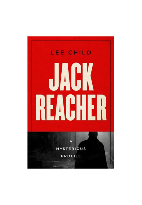 Jack Reacher: A Mysterious Profile