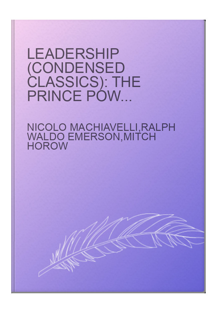 Leadership (Condensed Classics): The Prince Power The Art of War: The Prince Power The Art of War