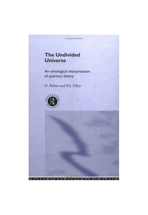 The undivided universe - an ontological interpretation of quantum theory