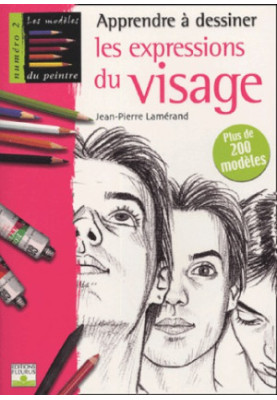 Apprendre a dessiner les expressions du visage plus de 200 modeles