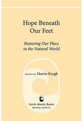 Hope Beneath Our Feet: Restoring Our Place in the Natural World