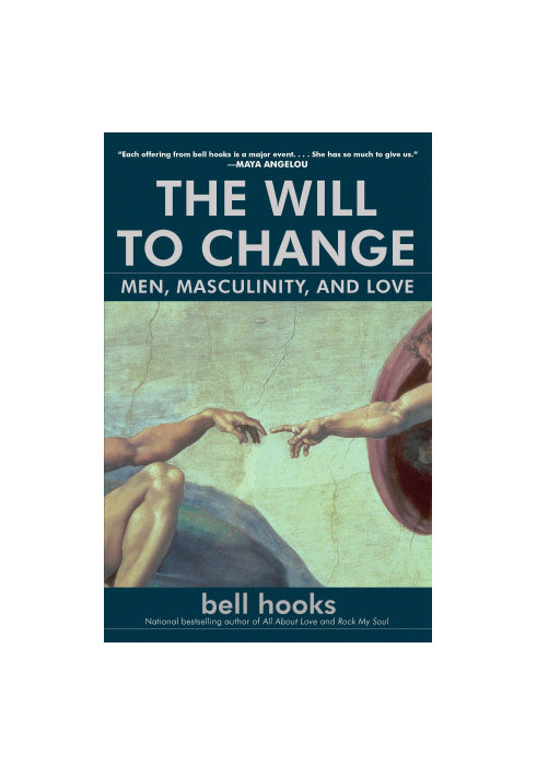 The Will to Change: Men, Masculinity, and Love