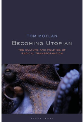 Becoming Utopian: The Culture and Politics of Radical Transformation