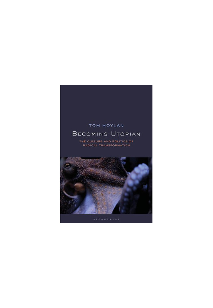 Becoming Utopian: The Culture and Politics of Radical Transformation