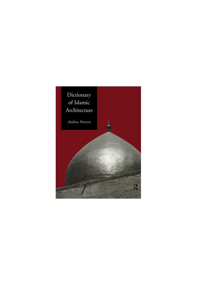 Dictionary of Islamic Architecture