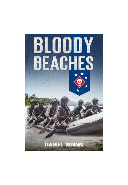Bloody Beaches : Marine Raiders in World War II (WW2 Pacific Military History Series)