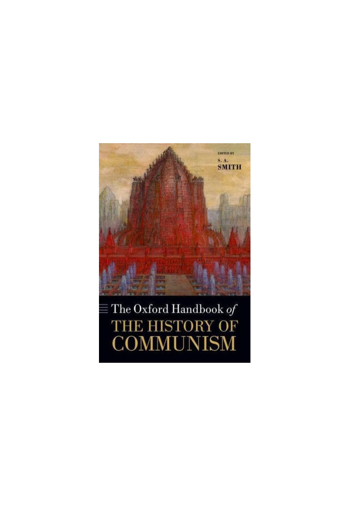 The Oxford Handbook of the History of Communism (Oxford Handbooks)