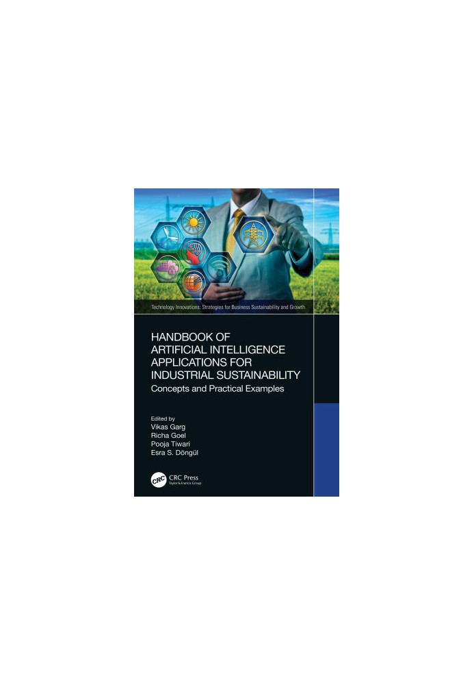 Handbook of Artificial Intelligence Applications for Industrial Sustainability: Concepts and Practical Examples