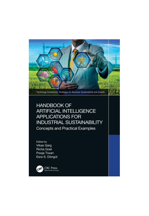 Handbook of Artificial Intelligence Applications for Industrial Sustainability: Concepts and Practical Examples