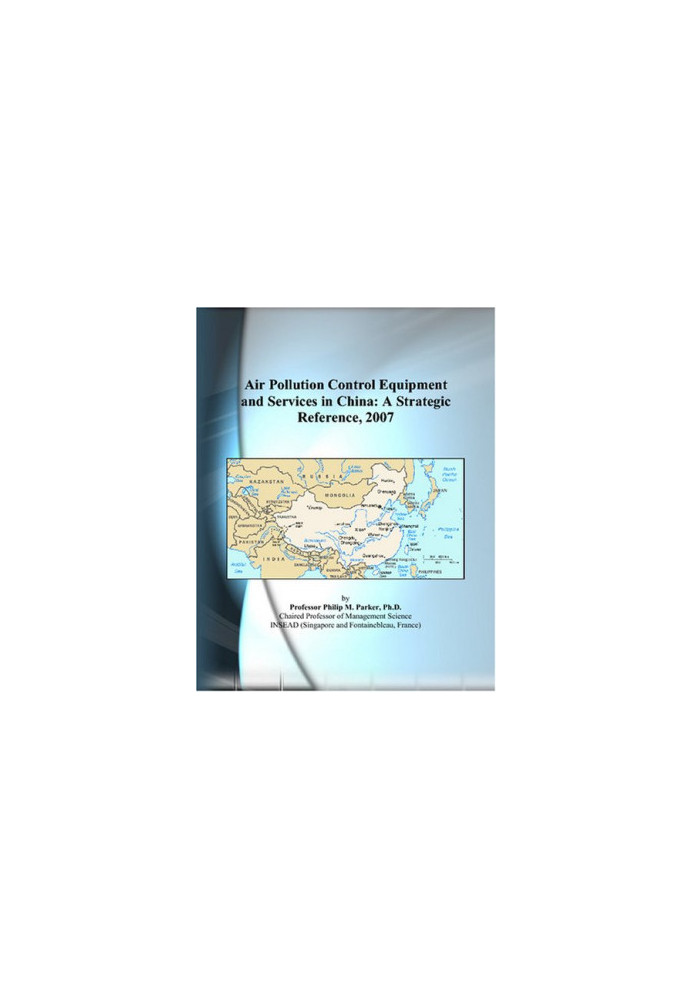 Air Pollution Control Equipment and Services in China - A Strategic Reference, 2007