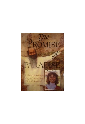 Promise of Paradise : A Woman’s Intimate Story the Perils of Life With Rajneesh Osho