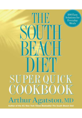 The South Beach Diet Super Quick Cookbook