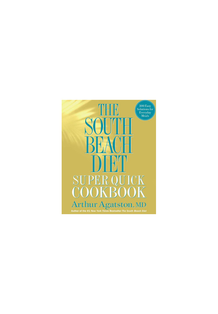 The South Beach Diet Super Quick Cookbook