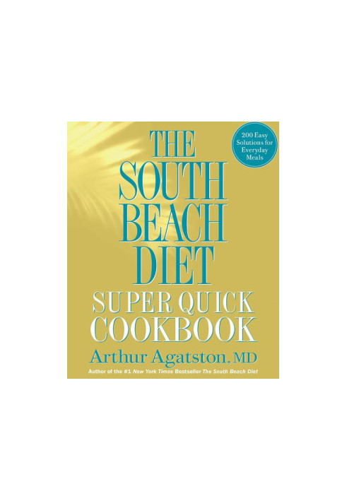The South Beach Diet Super Quick Cookbook