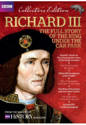 Richard III: The Full Story of the King Under the Car Park