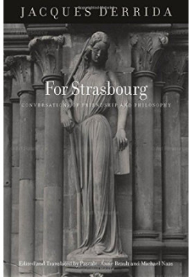 For Strasbourg : conversations of friendship and philosophy