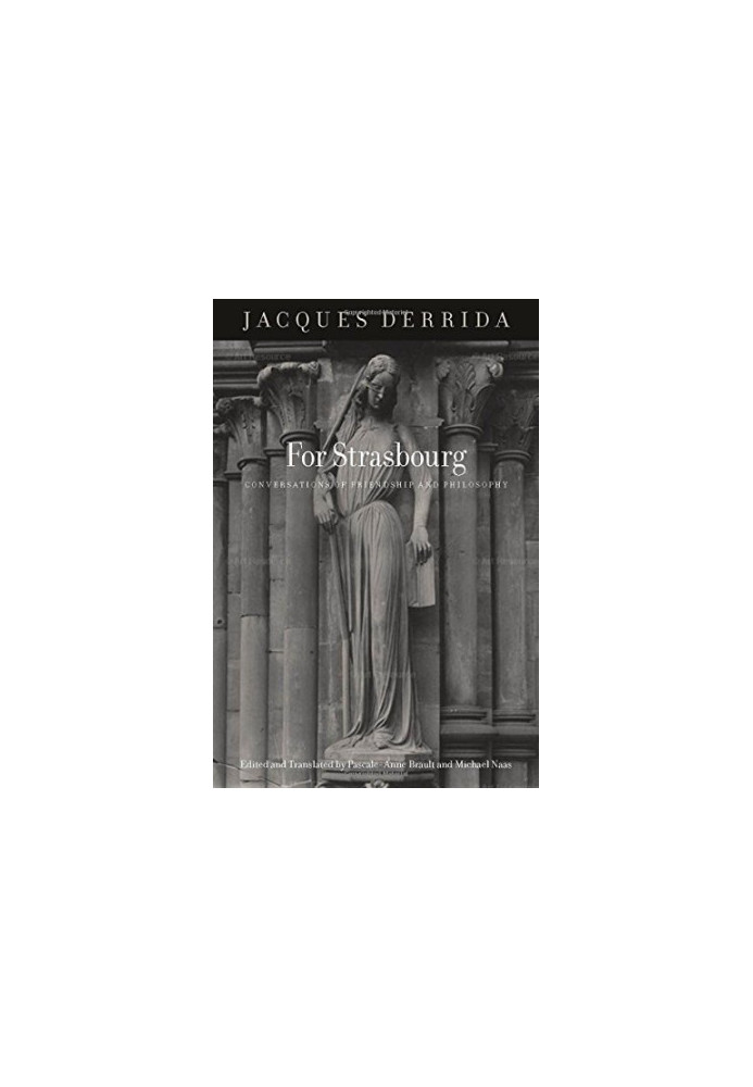 For Strasbourg : conversations of friendship and philosophy