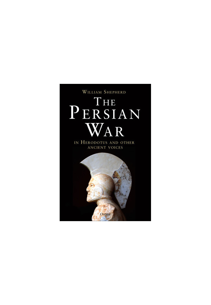 The Persian War in Herodotus and Other Ancient Voices (General Military)