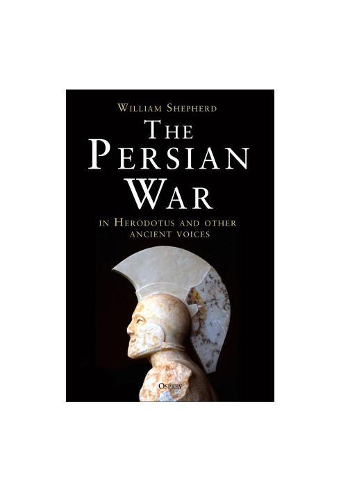 The Persian War in Herodotus and Other Ancient Voices (General Military)