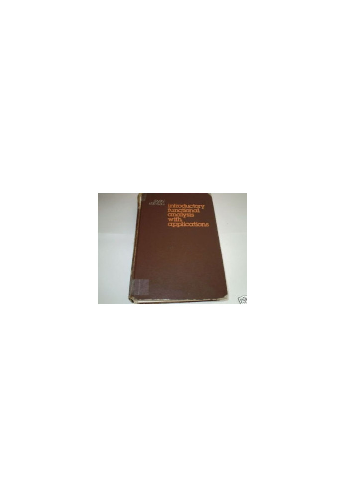 Introductory Functional Analysis With Applications
