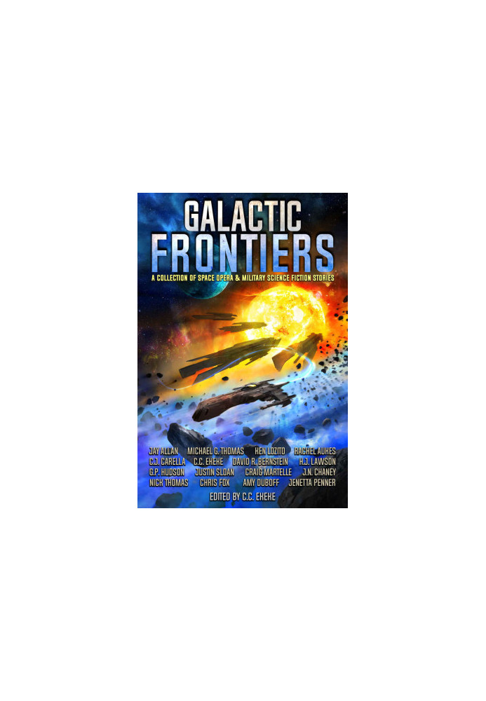 Galactic Frontiers: A Collection of Space Opera and Military Science Fiction Stories