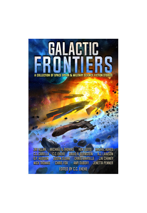Galactic Frontiers: A Collection of Space Opera and Military Science Fiction Stories