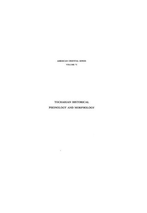 Tocharian Historical Phonology and Morphology (American Oriental Series)